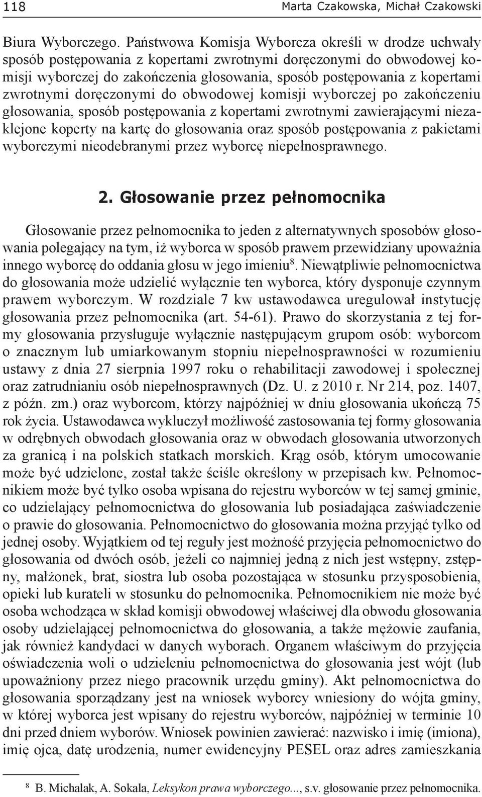 zwrotnymi doręczonymi do obwodowej komisji wyborczej po zakończeniu głosowania, sposób postępowania z kopertami zwrotnymi zawierającymi niezaklejone koperty na kartę do głosowania oraz sposób