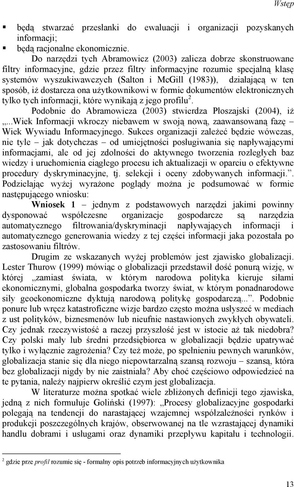 działającą w ten sposób, iż dostarcza ona użytkownikowi w formie dokumentów elektronicznych tylko tych informacji, które wynikają z jego profilu 2.