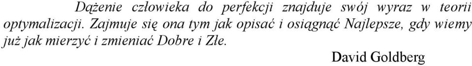 Zajmuje się ona tym jak opisać i osiągnąć