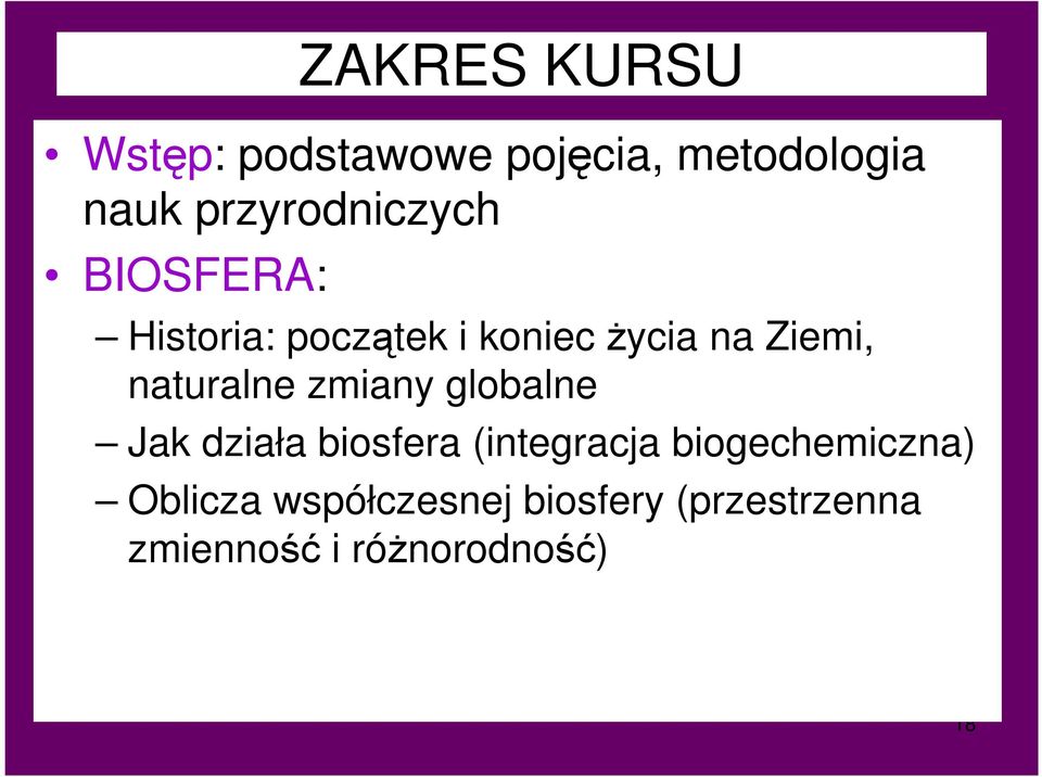 Ziemi, naturalne zmiany globalne Jak działa biosfera (integracja