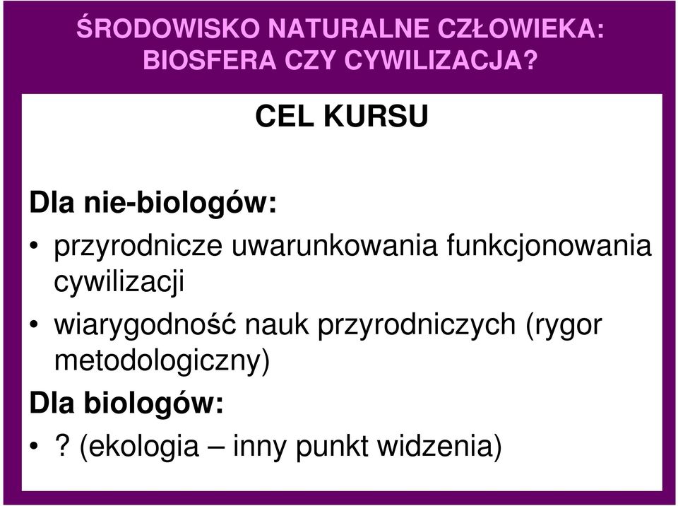 funkcjonowania cywilizacji wiarygodność nauk przyrodniczych