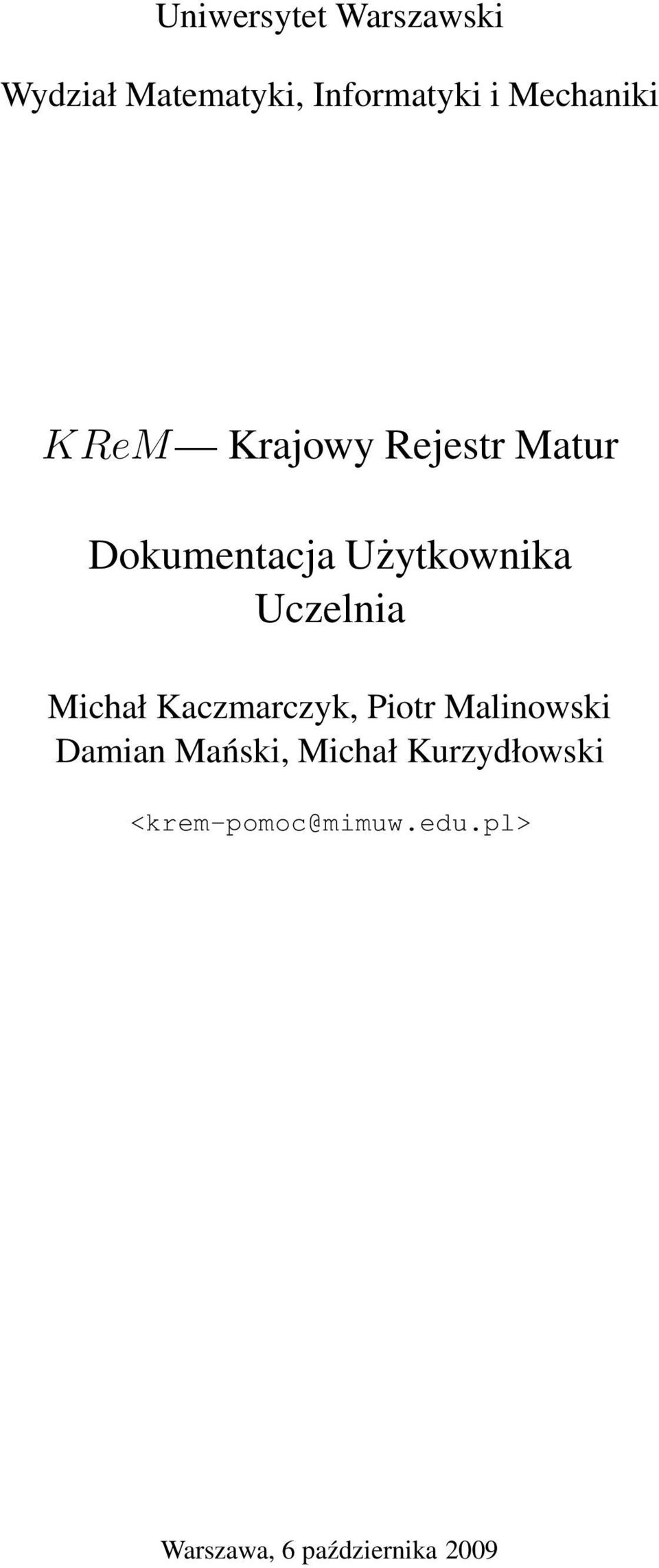 Uczelnia Michał Kaczmarczyk, Piotr Malinowski Damian Mański,
