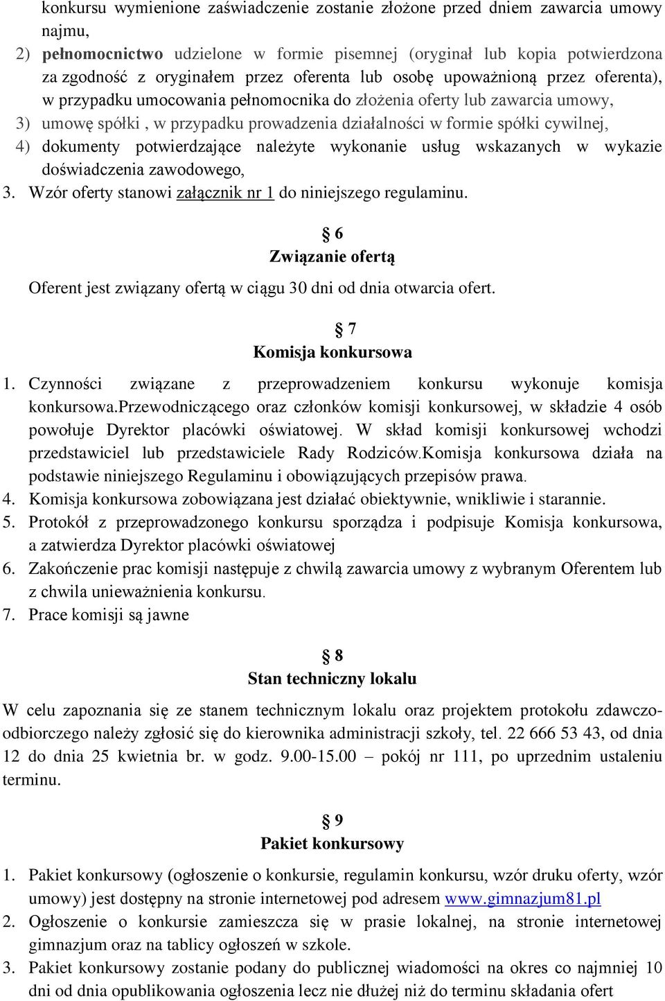 cywilnej, 4) dokumenty potwierdzające należyte wykonanie usług wskazanych w wykazie doświadczenia zawodowego, 3. Wzór oferty stanowi załącznik nr 1 do niniejszego regulaminu.