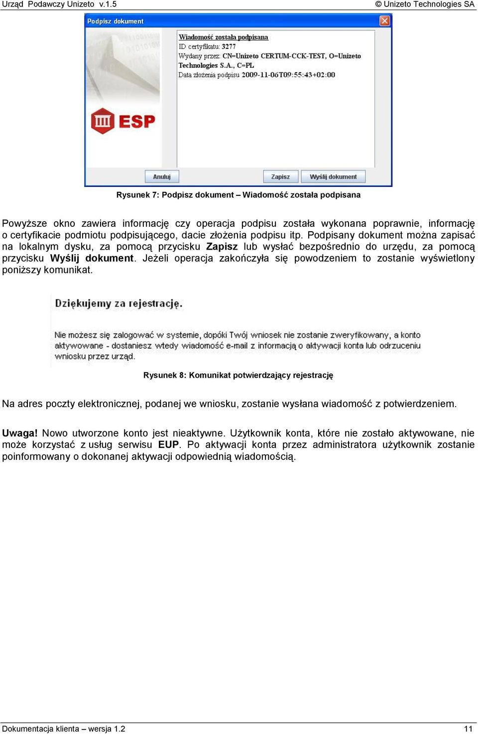 Jeżeli operacja zakończyła się powodzeniem to zostanie wyświetlony poniższy komunikat.