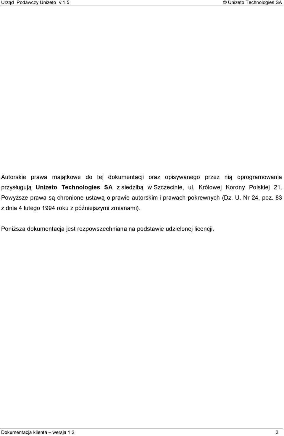 Powyższe prawa są chronione ustawą o prawie autorskim i prawach pokrewnych (Dz. U. Nr 24, poz.
