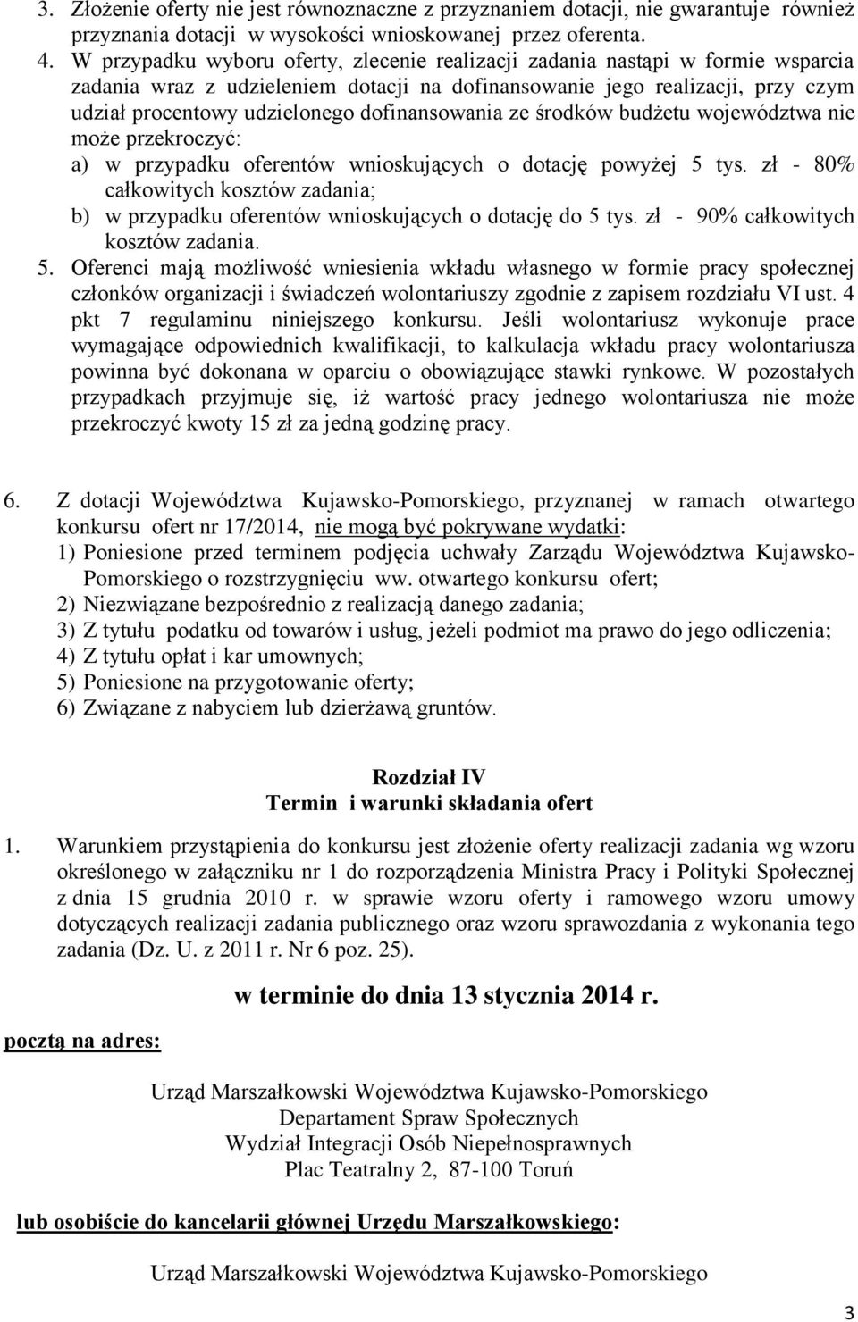 dofinansowania ze środków budżetu województwa nie może przekroczyć: a) w przypadku oferentów wnioskujących o dotację powyżej 5 tys.