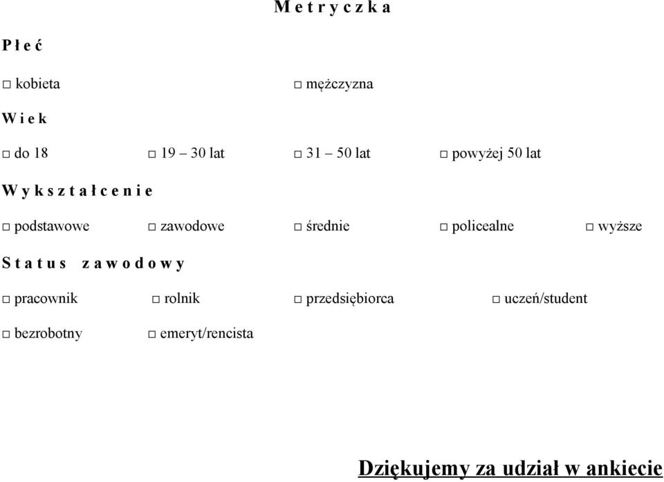 policealne wyższe S t a t u s z a w o d o w y pracownik rolnik