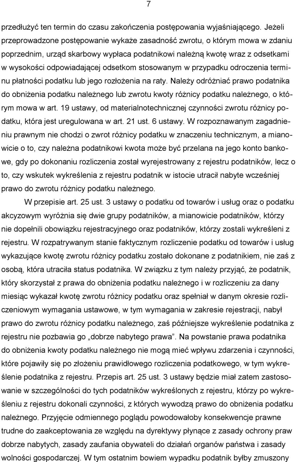 stosowanym w przypadku odroczenia terminu płatności podatku lub jego rozłożenia na raty.