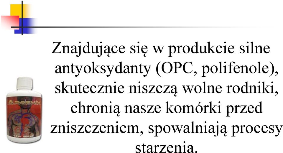 skutecznie niszczą wolne rodniki, chronią