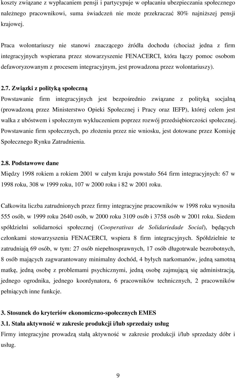 integracyjnym, jest prowadzona przez wolontariuszy). 2.7.