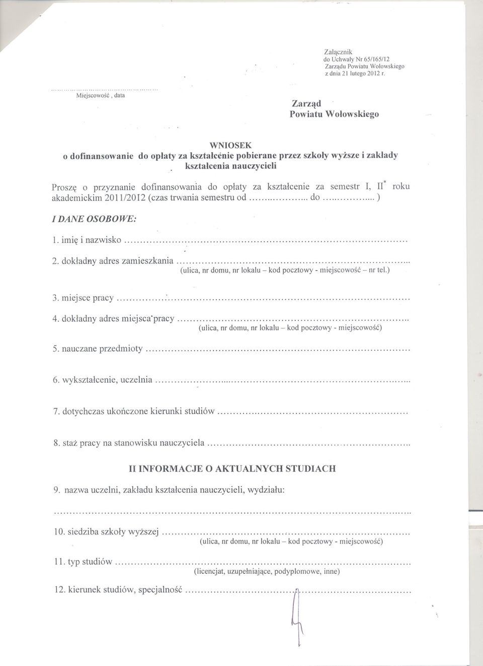 I, II" roku akademickim 2011/2012 (czas trwania semestru od do ) I DANE OSOBOWE: 1. imie i nazwisko... 2. dokladny adres zamieszkania... (ulica, nr domu, nr lokalu - kod pocztowy -miejscowosc - nr tel.