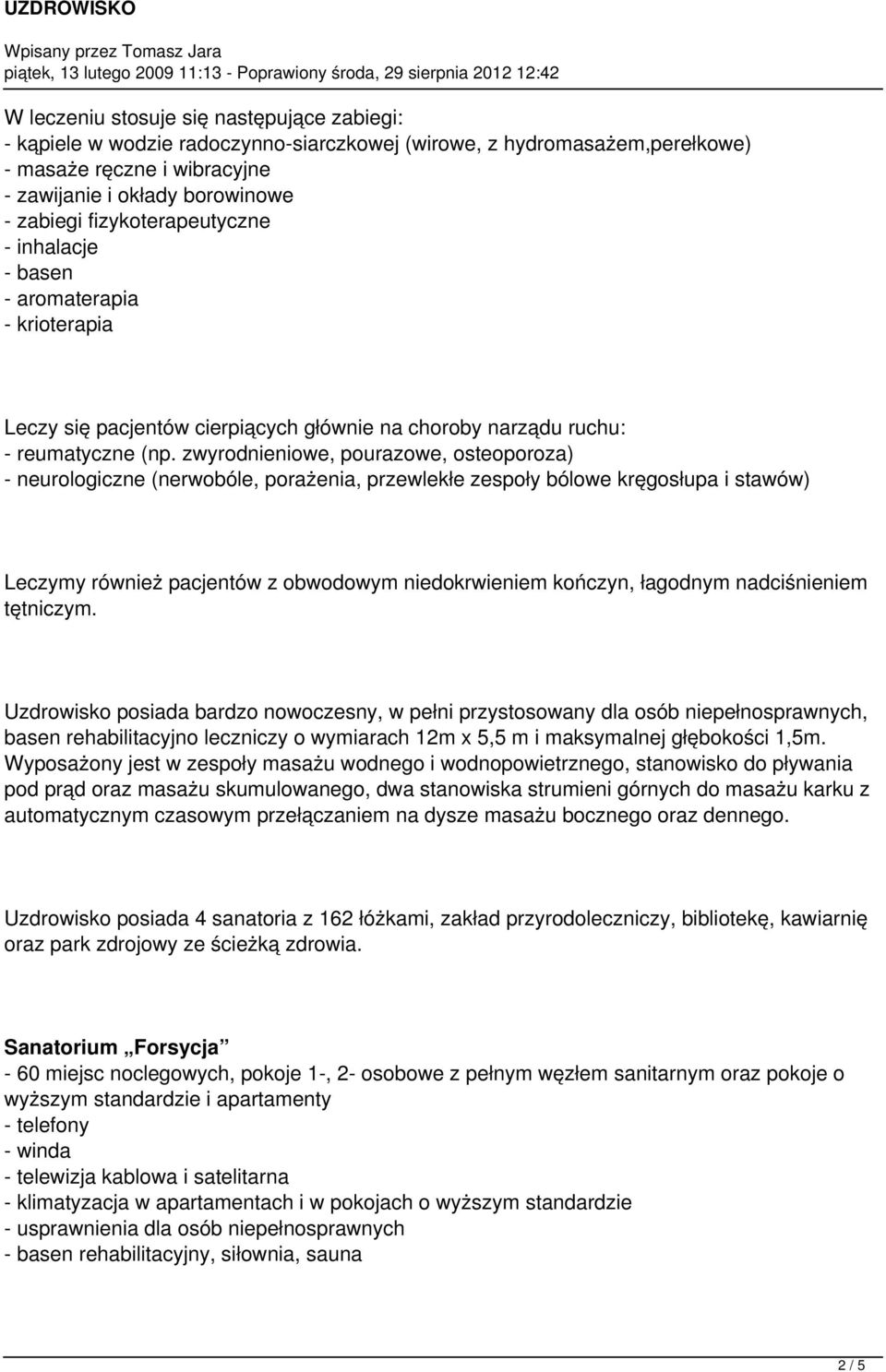 zwyrodnieniowe, pourazowe, osteoporoza) - neurologiczne (nerwobóle, porażenia, przewlekłe zespoły bólowe kręgosłupa i stawów) Leczymy również pacjentów z obwodowym niedokrwieniem kończyn, łagodnym