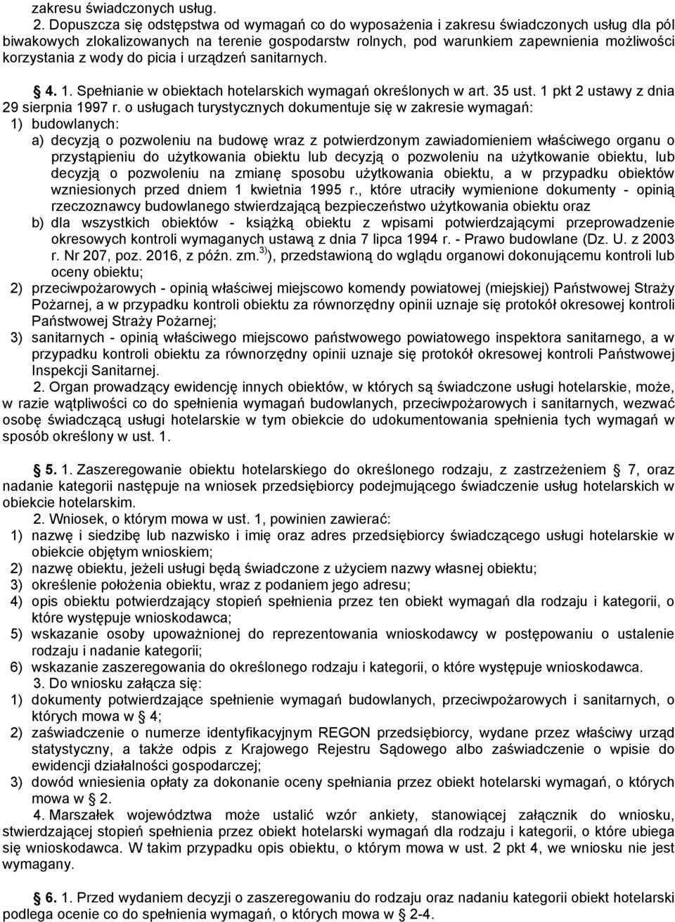 urządzeń sanitarnych. 4. 1. Spełnianie w biektach htelarskich wymagań kreślnych w art. 35 ust. 1 pkt 2 ustawy z dnia 29 sierpnia 1997 r.