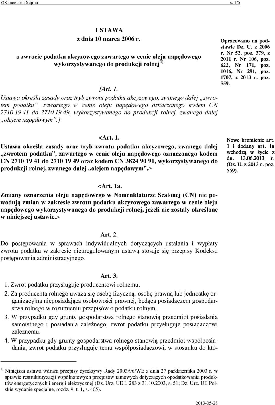 marca 2006 r. o zwrocie podatku akcyzowego zawartego w cenie oleju napędowego wykorzystywanego do produkcji rolnej 1)