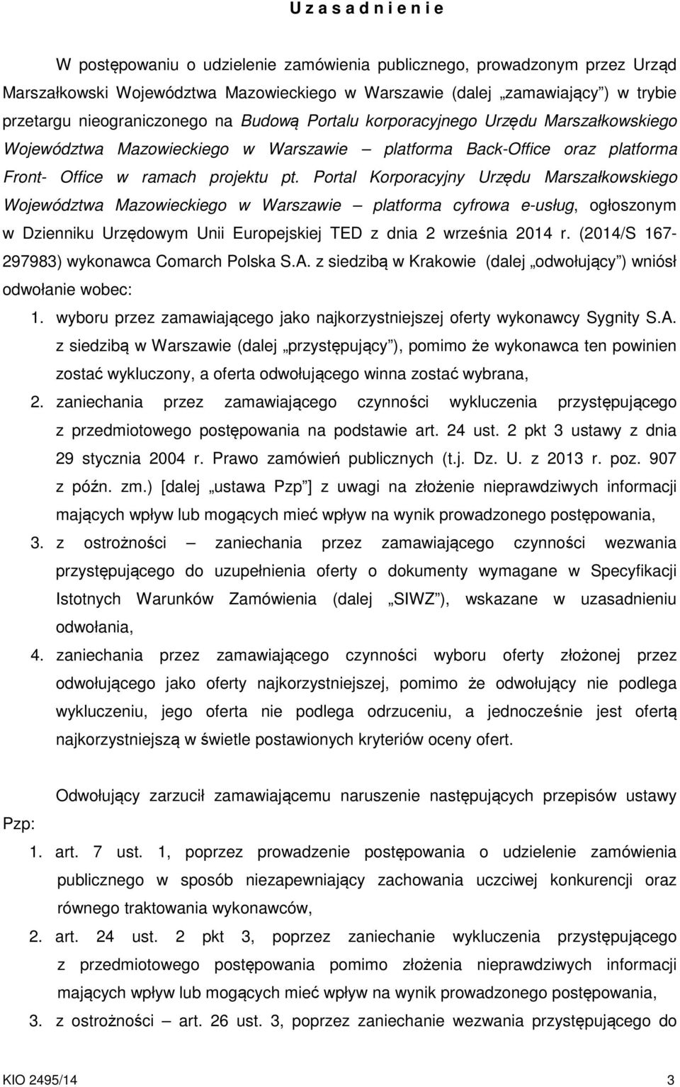 Portal Korporacyjny Urzędu Marszałkowskiego Województwa Mazowieckiego w Warszawie platforma cyfrowa e-usług, ogłoszonym w Dzienniku Urzędowym Unii Europejskiej TED z dnia 2 września 2014 r.