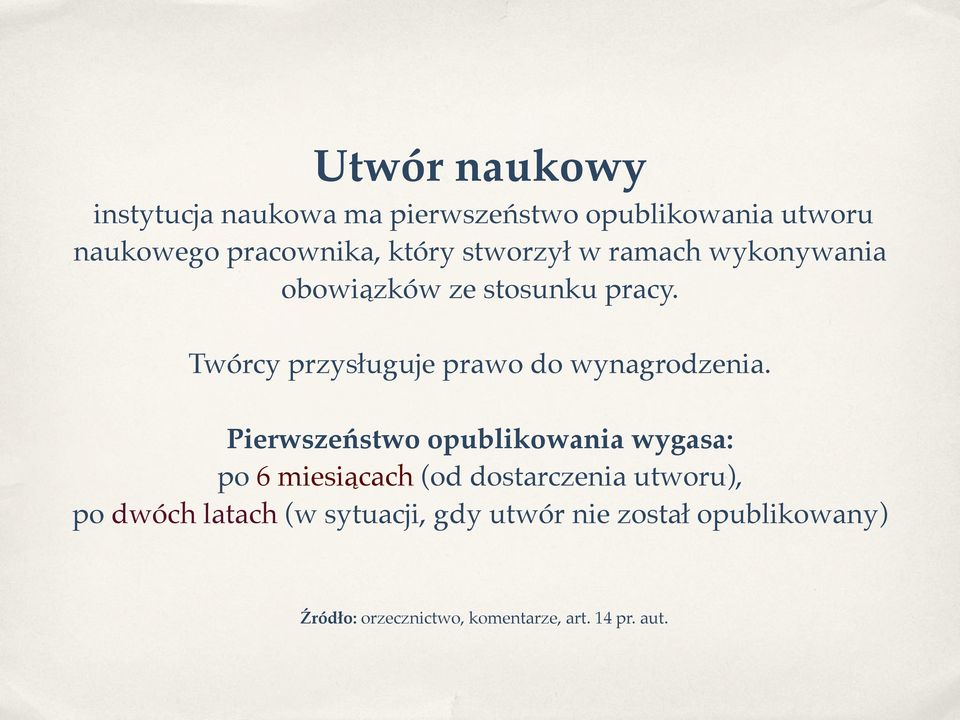 Twórcy przysługuje prawo do wynagrodzenia.