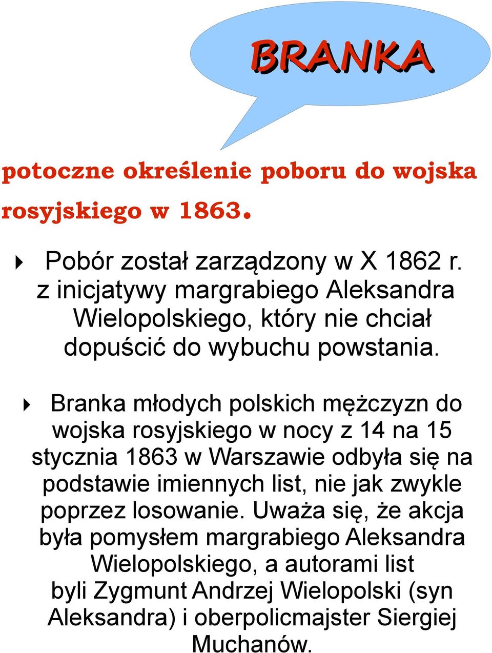 Branka młodych polskich mężczyzn do wojska rosyjskiego w nocy z 14 na 15 stycznia 1863 w Warszawie odbyła się na podstawie imiennych