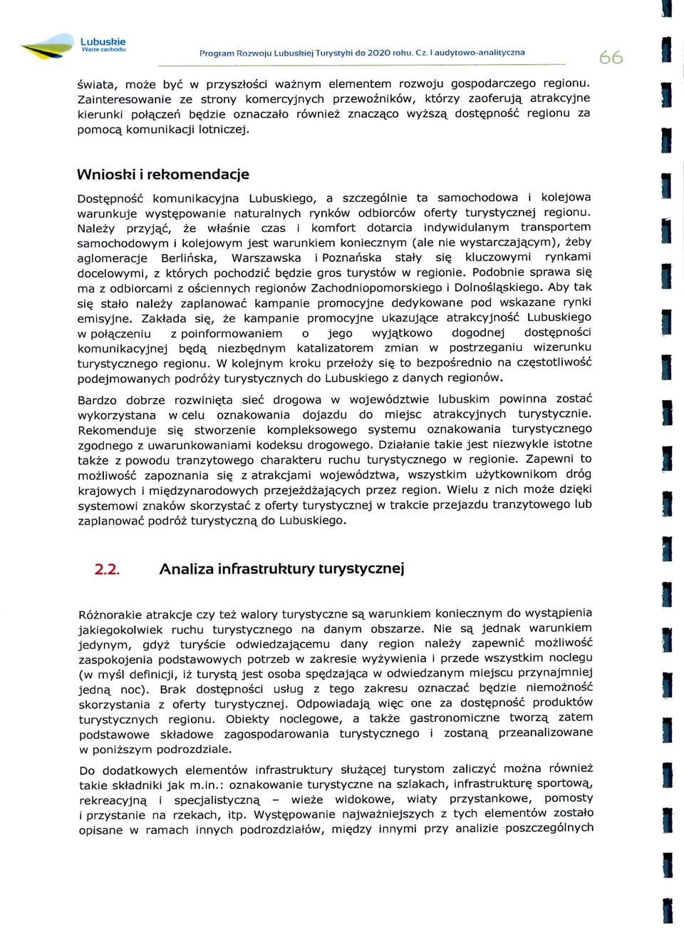 ««Wnosfc refeomendacje Dostepnosc komunkacyjna Lubuskego, a szczegolne ta samochodowa kolejowa warunkuje wystepowane naturalnych rynkow odborcow oferty turystycznej regonu.