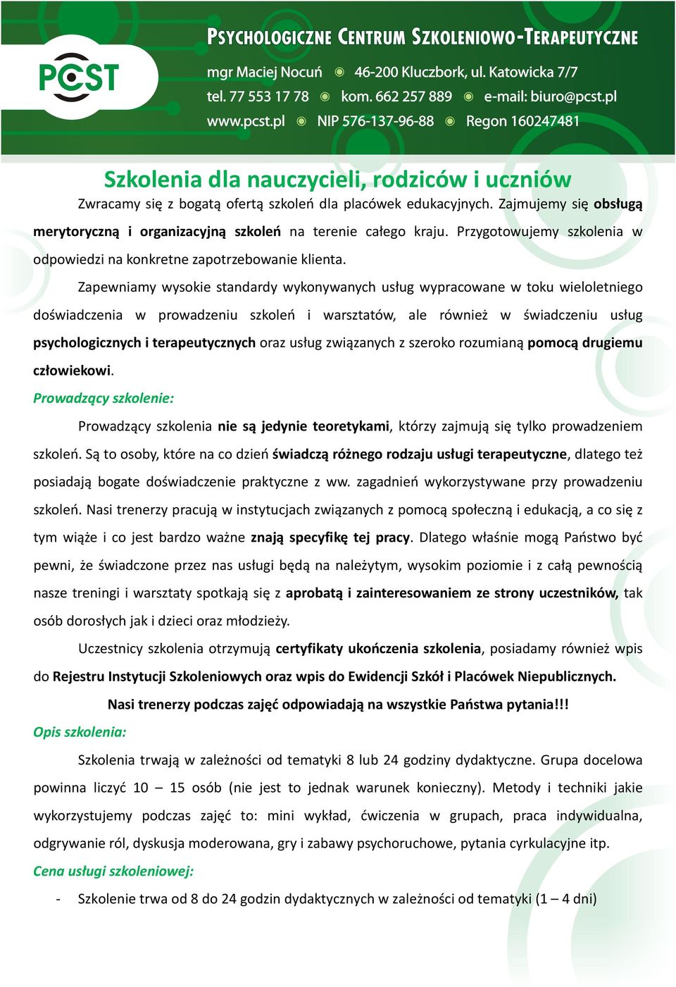 Zapewniamy wysokie standardy wykonywanych usług wypracowane w toku wieloletniego doświadczenia w prowadzeniu szkoleń i warsztatów, ale również w świadczeniu usług psychologicznych i terapeutycznych