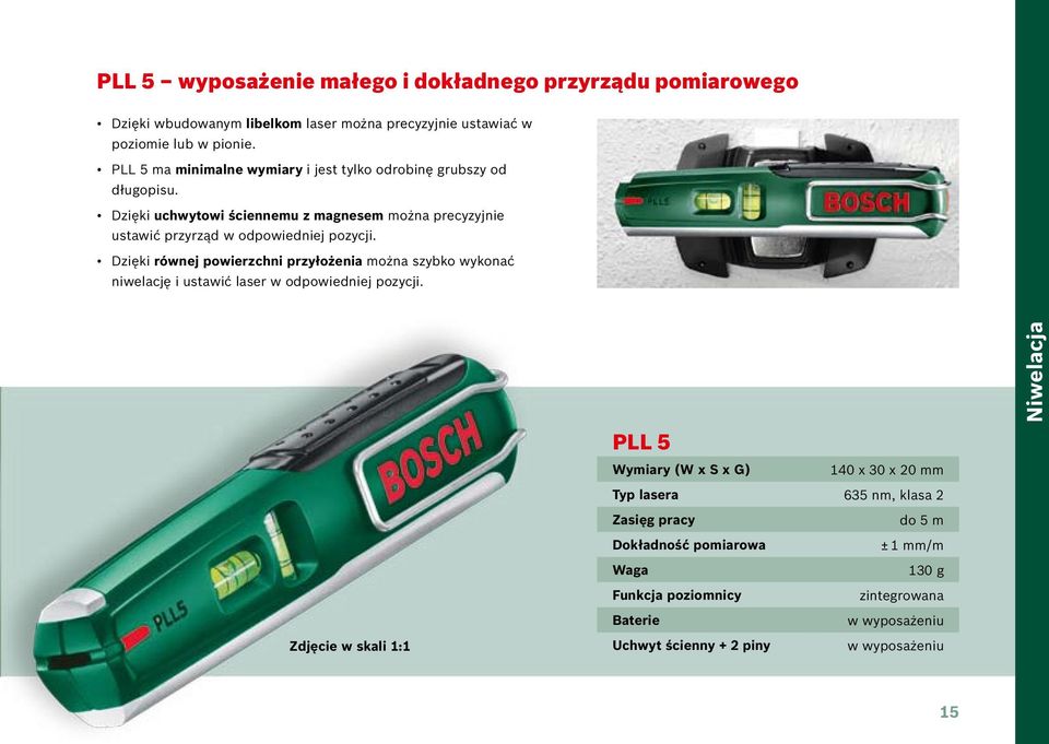 Dzięki uchwytowi ściennemu z magnesem można precyzyjnie ustawić przyrząd w odpowiedniej pozycji.