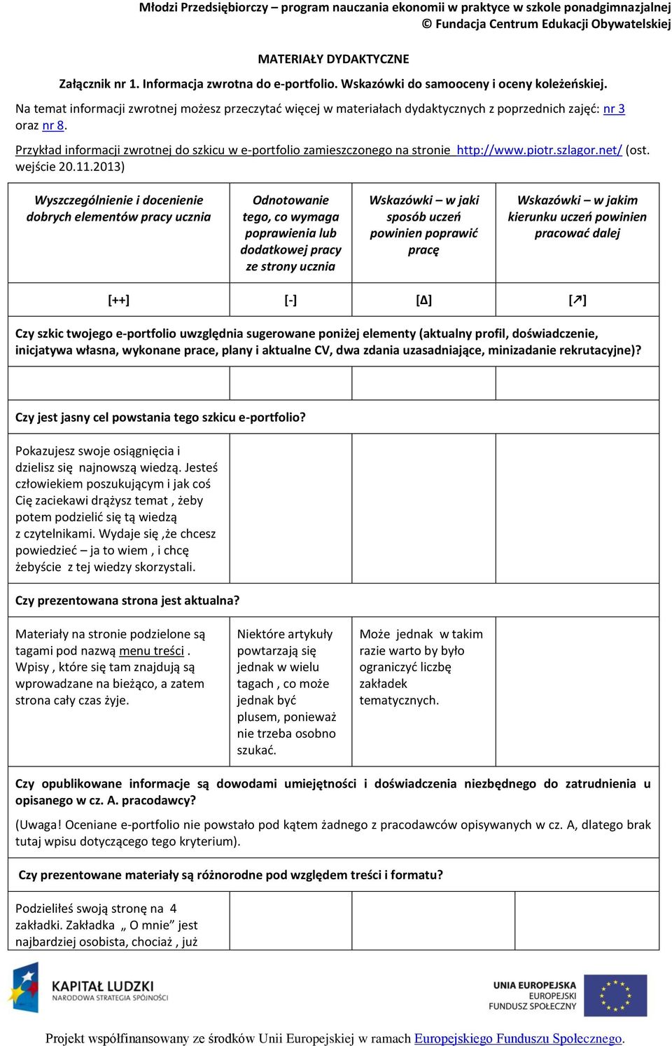 Przykład informacji zwrotnej do szkicu w e-portfolio zamieszczonego na stronie http://www.piotr.szlagor.net/ (ost. wejście 20.11.