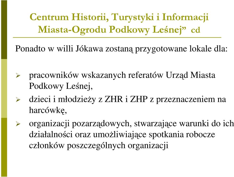 dzieci i młodzieŝy z ZHR i ZHP z przeznaczeniem na harcówkę, organizacji pozarządowych,