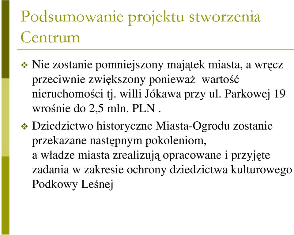 Parkowej 19 wrośnie do 2,5 mln. PLN.