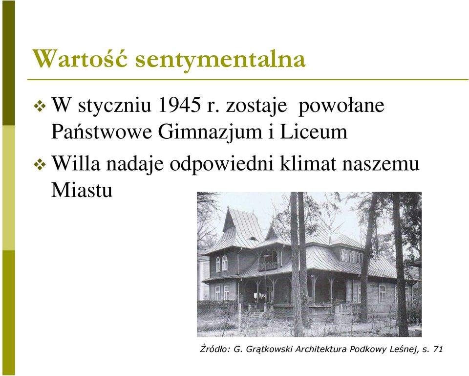 Willa nadaje odpowiedni klimat naszemu Miastu