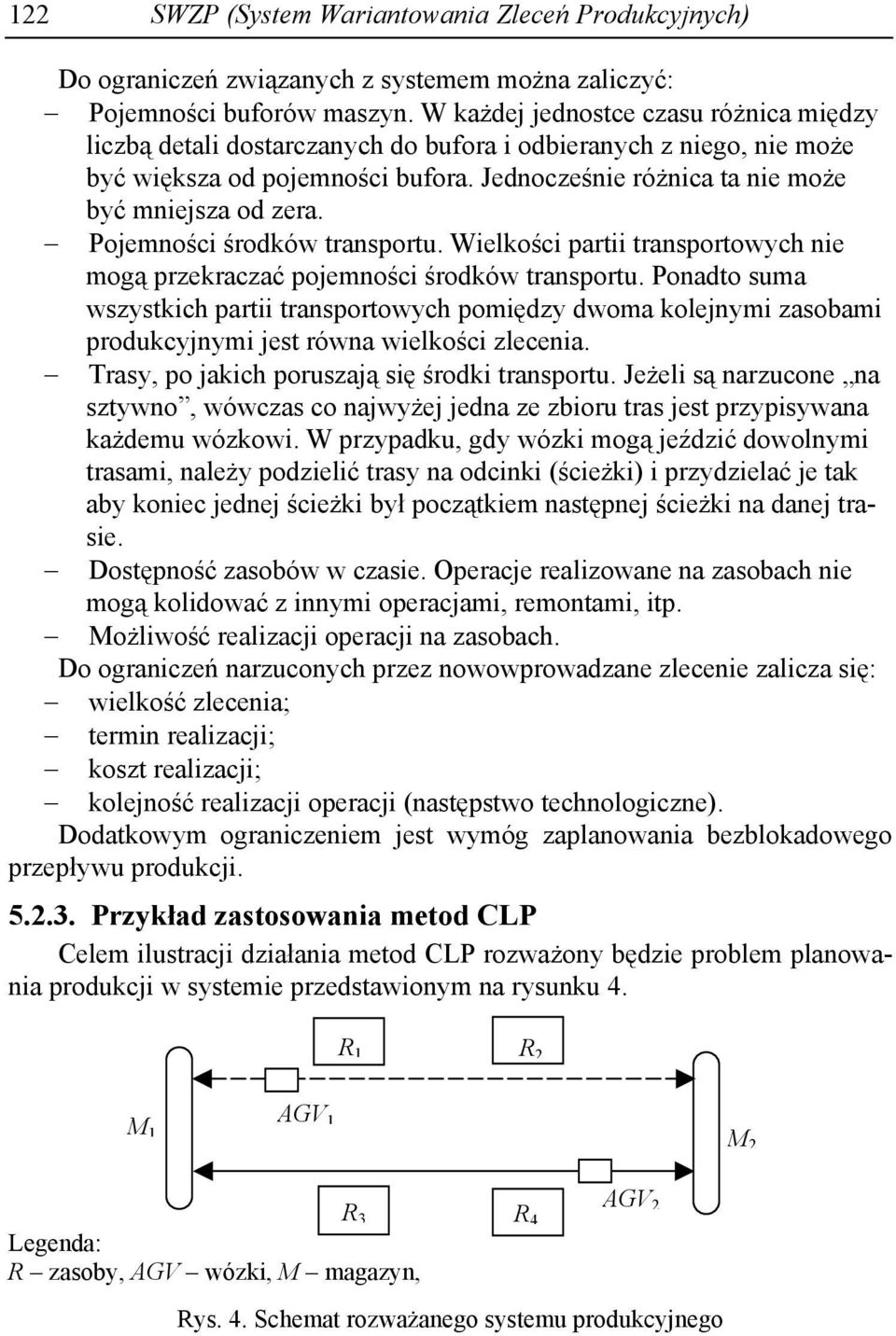 Poemności środków transportu. Wielkości partii transportowych nie mogą przekraczać poemności środków transportu.