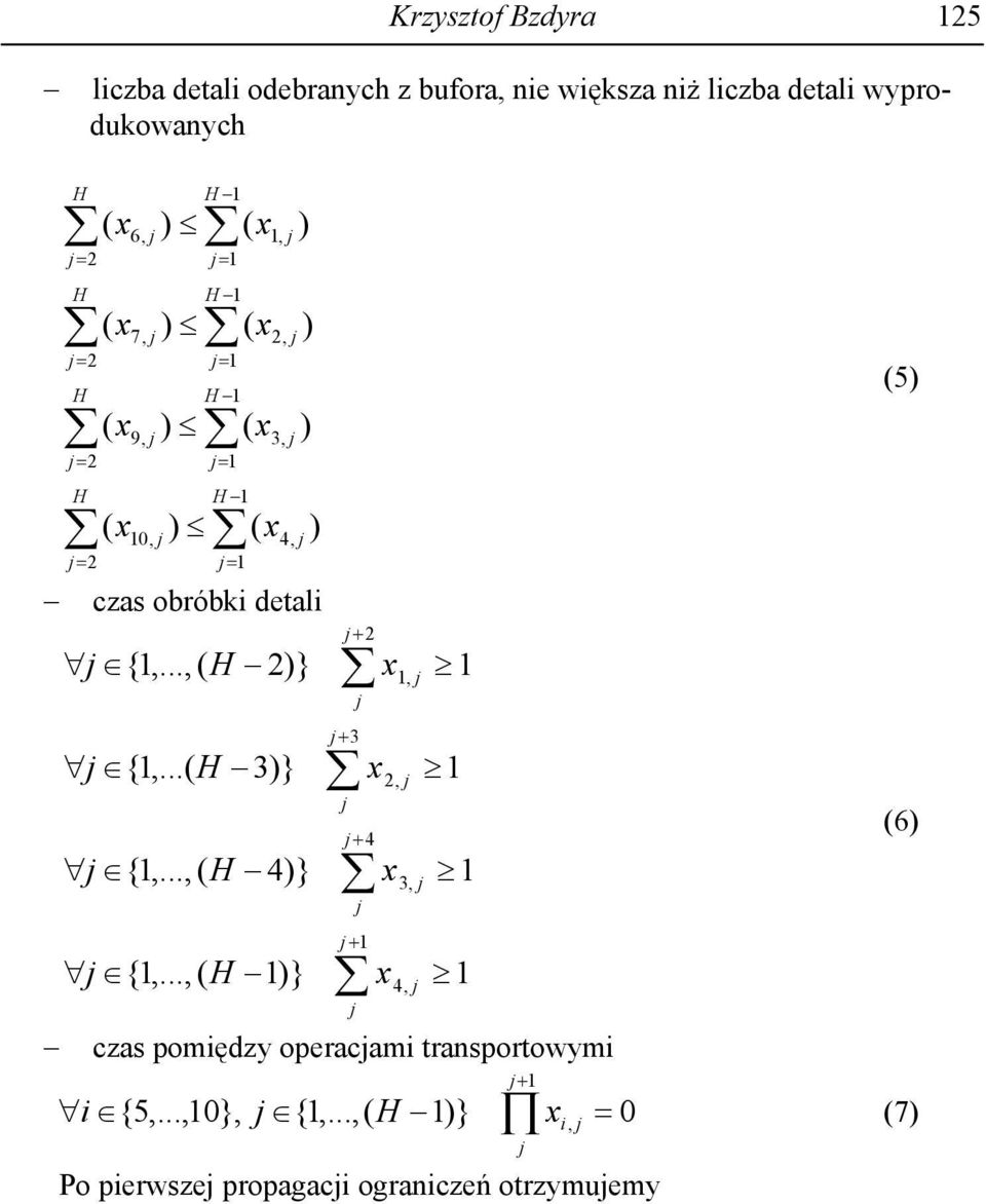 4,,, } {,..., 4} {,..., } {,... } {,..., 6 czas pomiędzy operacami transportowymi +, 0 } {,.