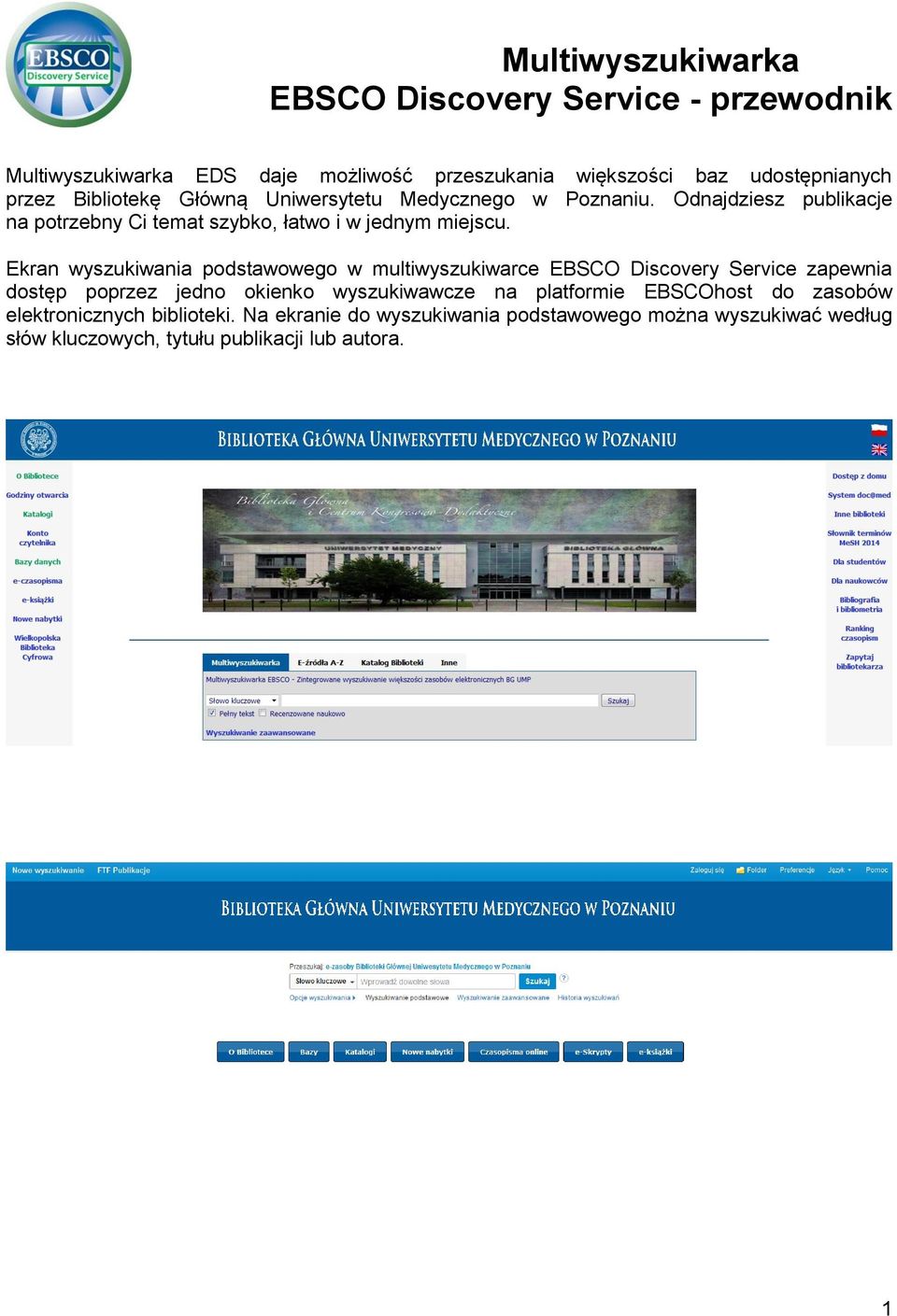 Ekran wyszukiwania podstawowego w multiwyszukiwarce EBSCO Discovery Service zapewnia dostęp poprzez jedno okienko wyszukiwawcze na