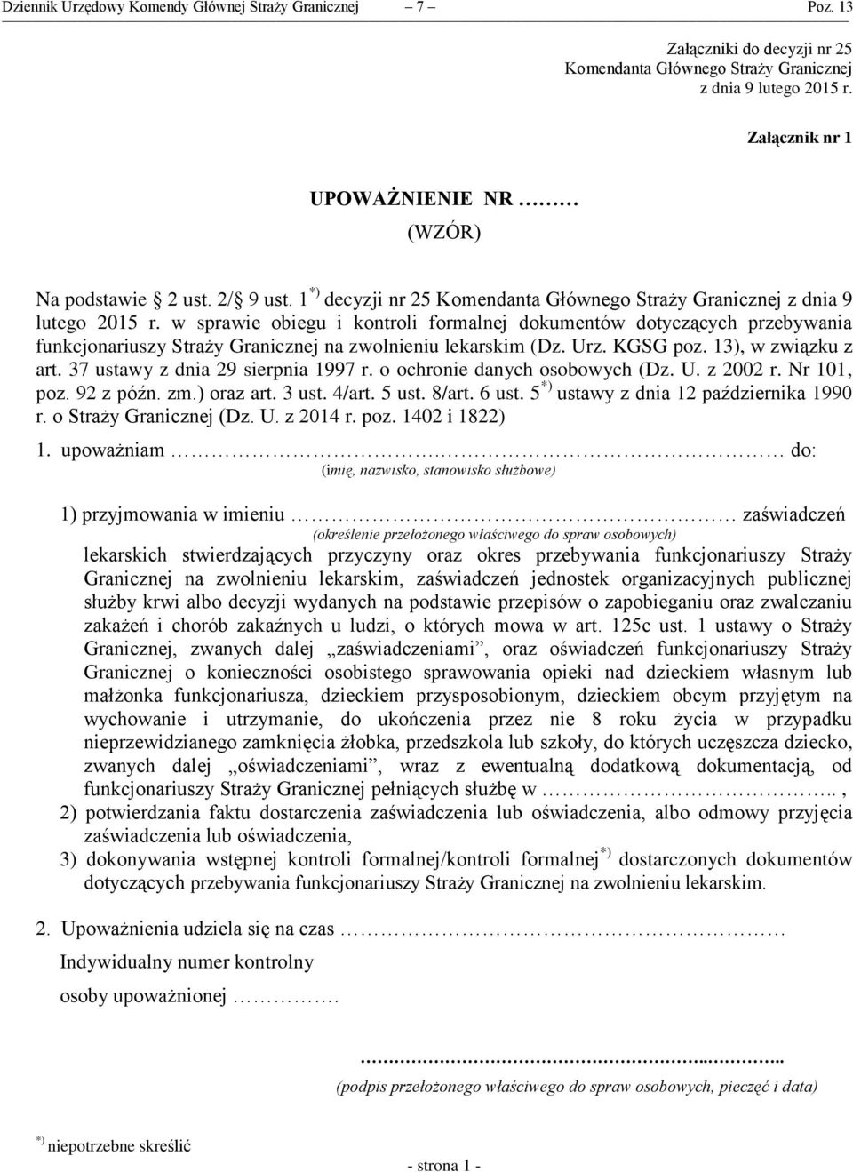w sprawie obiegu i kontroli formalnej dokumentów dotyczących przebywania funkcjonariuszy Straży Granicznej na zwolnieniu lekarskim (Dz. Urz. KGSG poz. 13), w związku z art.