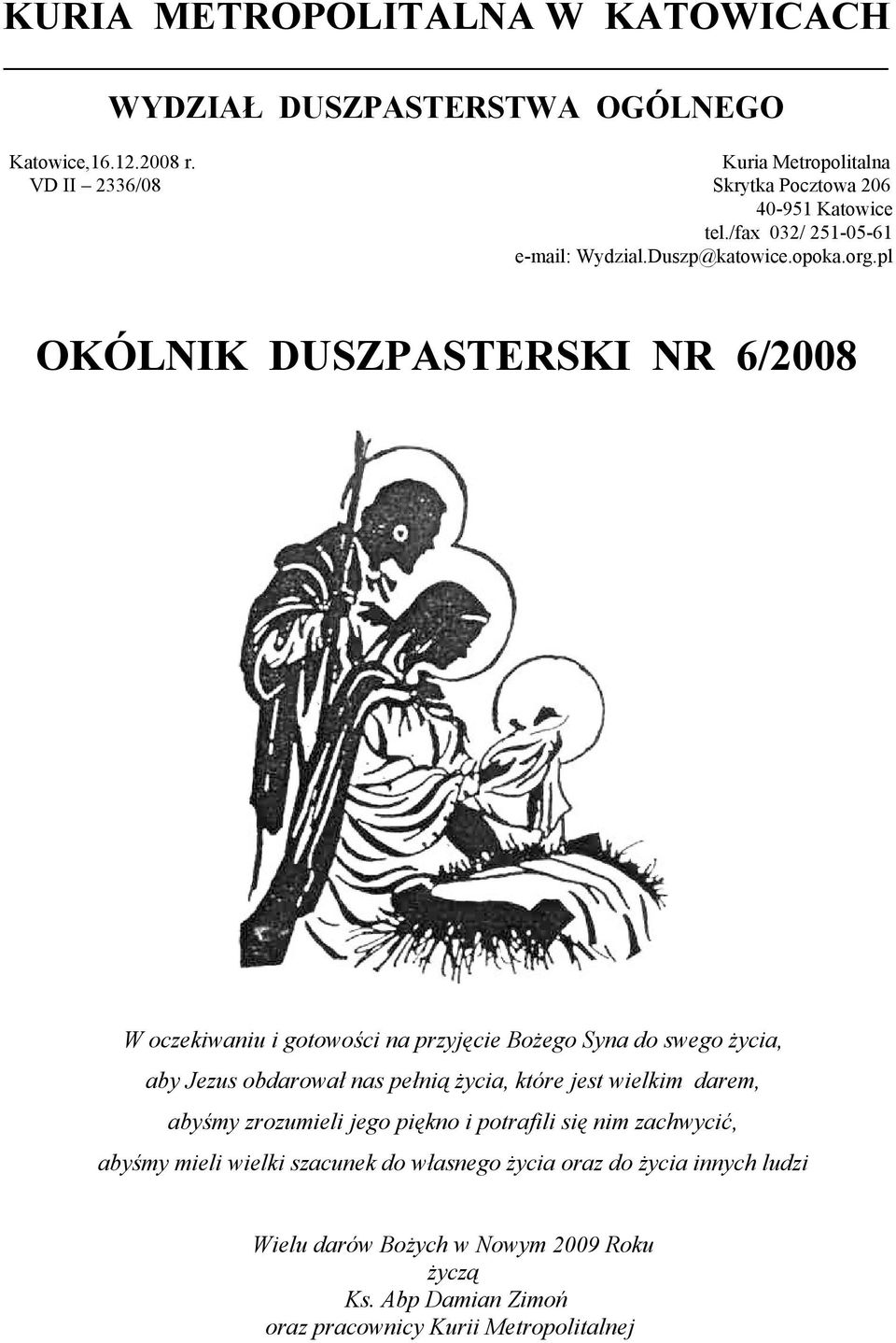 pl OKÓLNIK DUSZPASTERSKI NR 6/2008 W oczekiwaniu i gotowości na przyjęcie Bożego Syna do swego życia, aby Jezus obdarował nas pełnią życia, które jest