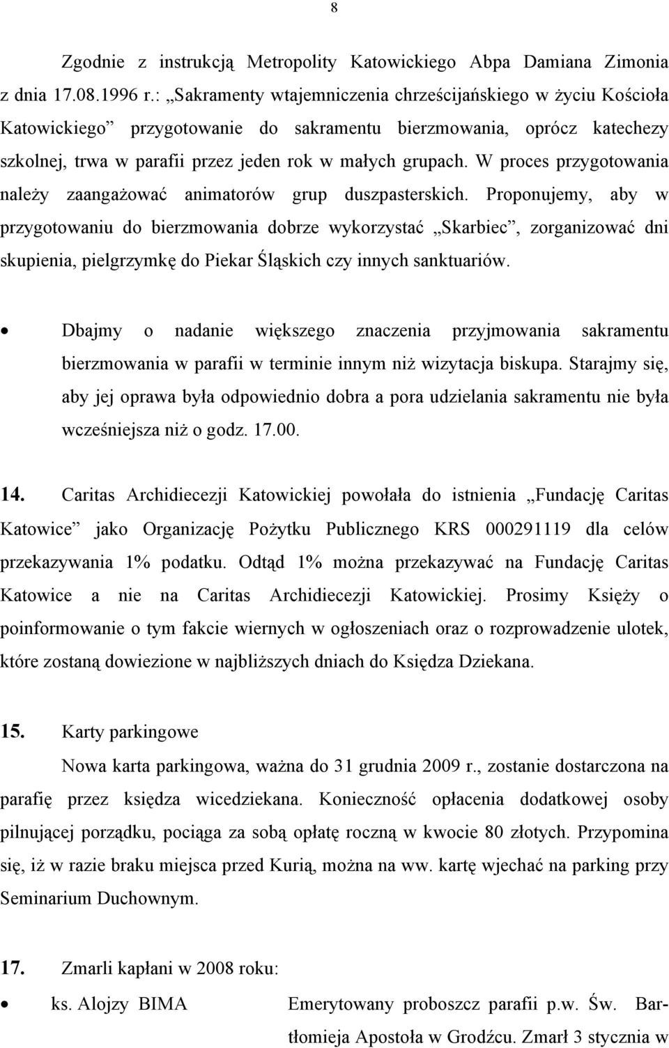 W proces przygotowania należy zaangażować animatorów grup duszpasterskich.