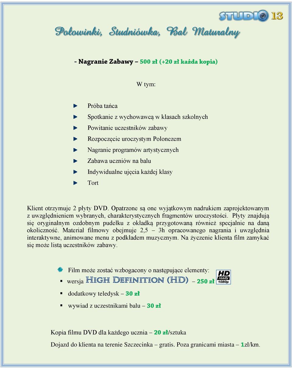 Opatrzone są one wyjątkowym nadrukiem zaprojektowanym z uwzględnieniem wybranych, charakterystycznych fragmentów uroczystości.