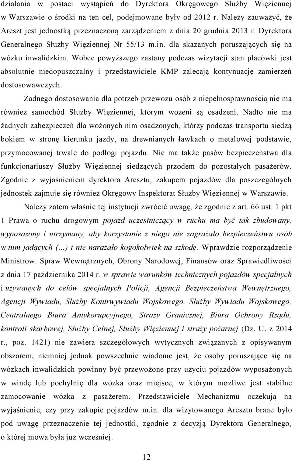 dla skazanych poruszających się na wózku inwalidzkim.