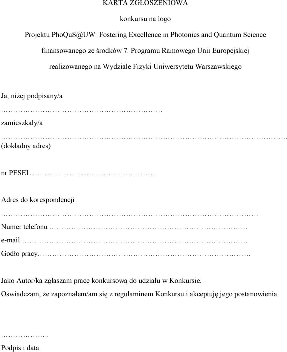 Programu Ramowego Unii Europejskiej realizowanego na Wydziale Fizyki Uniwersytetu Warszawskiego Ja, niżej podpisany/a