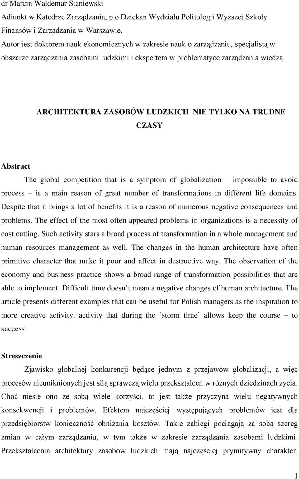 ARCHITEKTURA ZASOBÓW LUDZKICH NIE TYLKO NA TRUDNE CZASY Abstract The global competition that is a symptom of globalization impossible to avoid process is a main reason of great number of