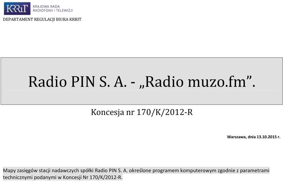 Mapy zasięgów stacji nadawczych spółki Radio PIN S. A.