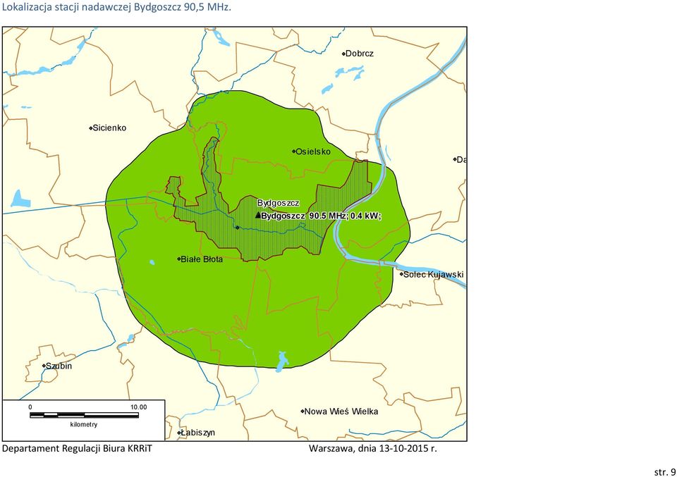 5 MHz;.4 kw; Białe Błota Solec Kujawski Zławieś Wielka Szubin 1.