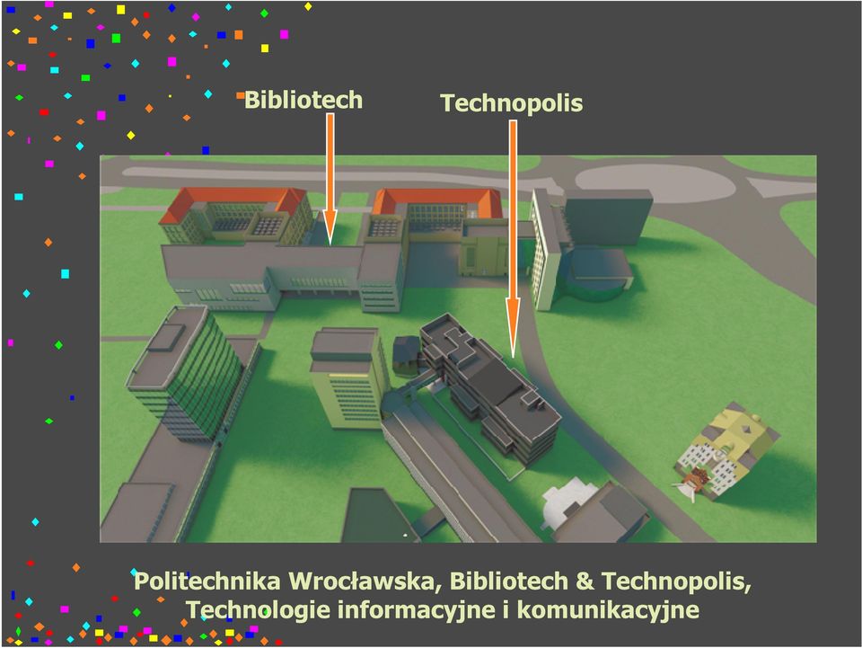 Bibliotech & Technopolis,