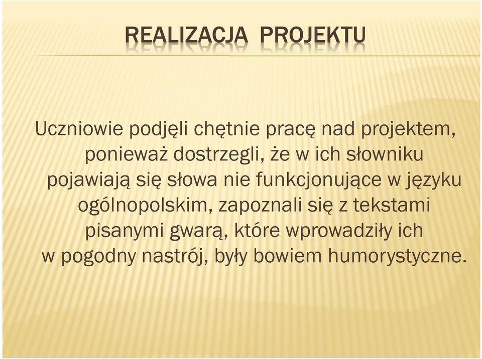 funkcjonujące w języku ogólnopolskim, zapoznali się z tekstami