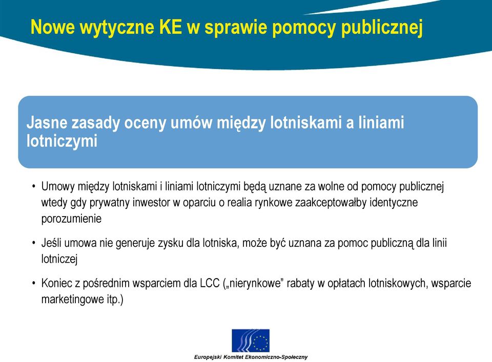 rynkowe zaakceptowałby identyczne porozumienie Jeśli umowa nie generuje zysku dla lotniska, może być uznana za pomoc