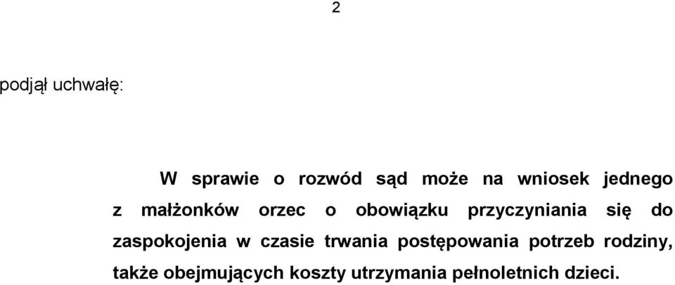 zaspokojenia w czasie trwania postępowania potrzeb