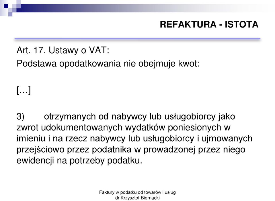 nabywcy lub usługobiorcy jako zwrot udokumentowanych wydatków poniesionych w