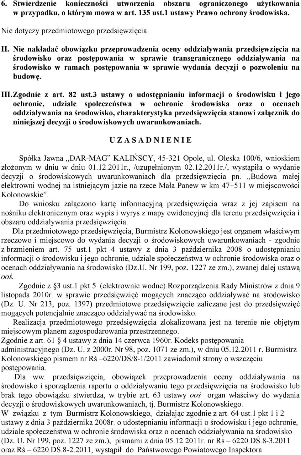 wydania decyzji o pozwoleniu na budowę. III. Zgodnie z art. 82 ust.