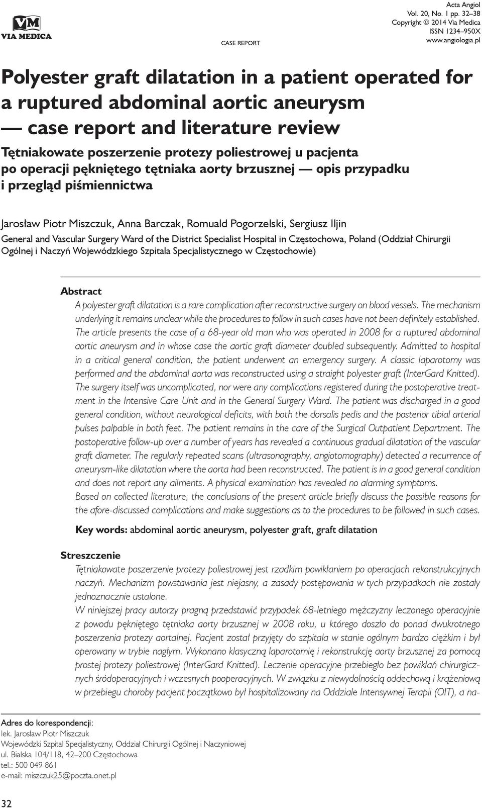 protezy poliestrowej u pacjenta po operacji pękniętego tętniaka aorty brzusznej opis przypadku i przegląd piśmiennictwa Jarosław Piotr Miszczuk, Anna Barczak, Romuald Pogorzelski, Sergiusz Iljin