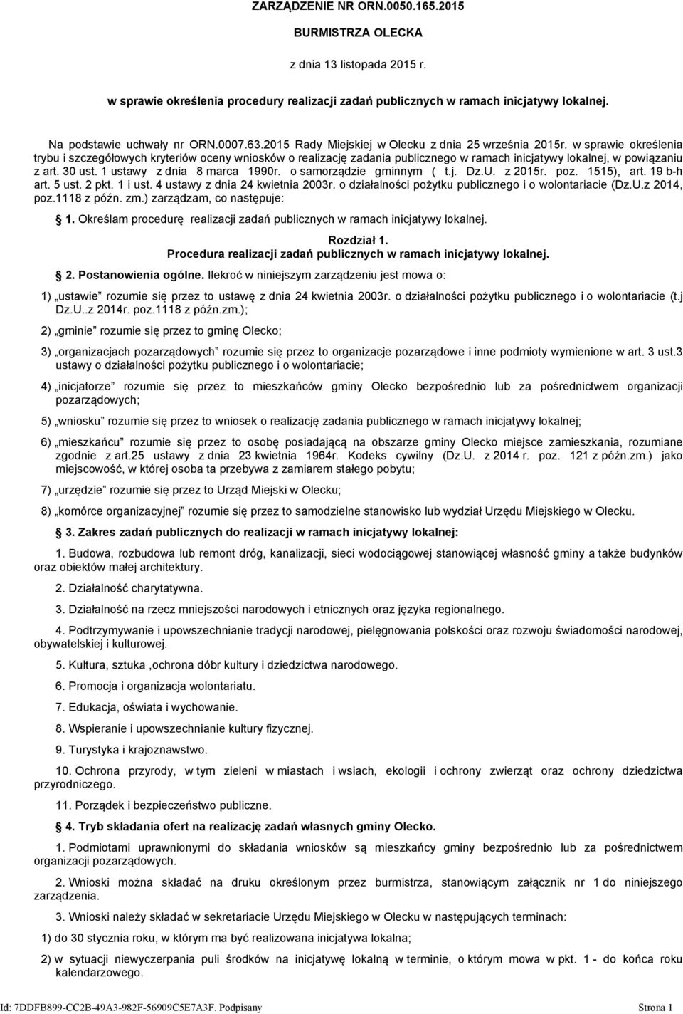 w sprawie określenia trybu i szczegółowych kryteriów oceny wniosków o realizację zadania publicznego w ramach inicjatywy lokalnej, w powiązaniu z art. 30 ust. 1 ustawy z dnia 8 marca 1990r.