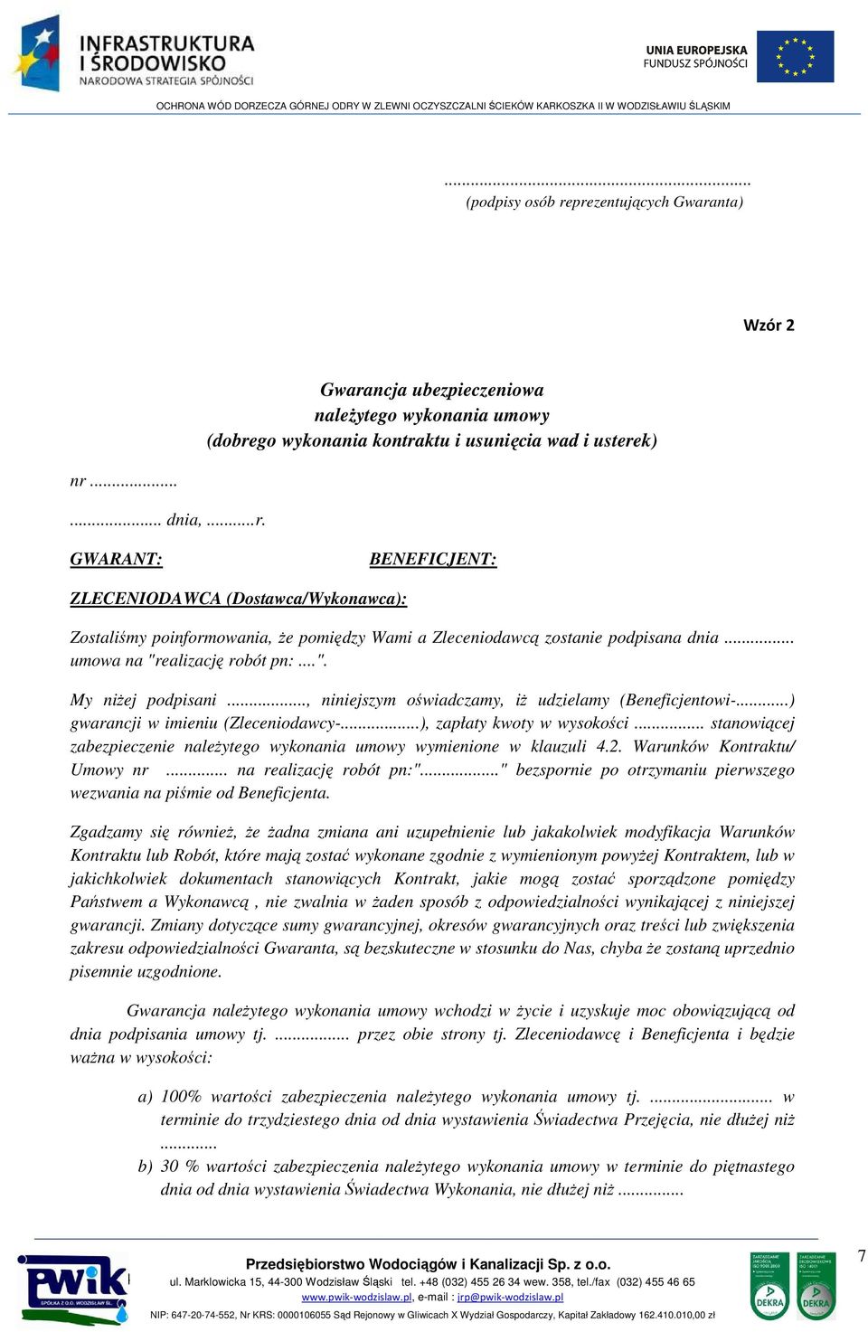 (Dostawca/Wykonawca): Zostaliśmy poinformowania, że pomiędzy Wami a Zleceniodawcą zostanie podpisana dnia... umowa na "realizację robót pn:...". My niżej podpisani.