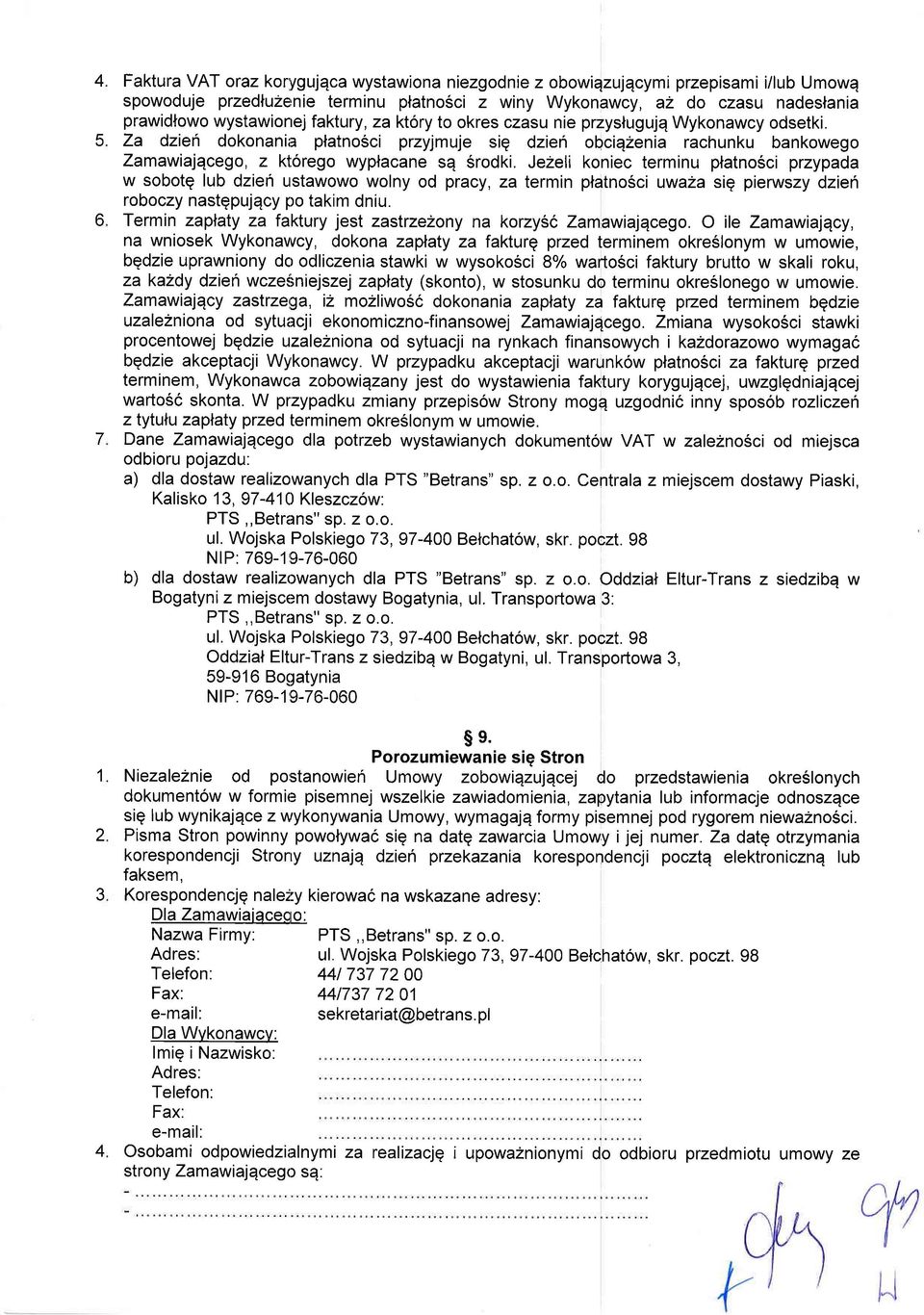 Jezeli koniec terminu platno6ci przypada w sobotg lub dzieh ustawowo wolny od pracy, za termin platnosci uwaa sig pierwszy dzien roboczy nastqpujqcy po takim dniu.